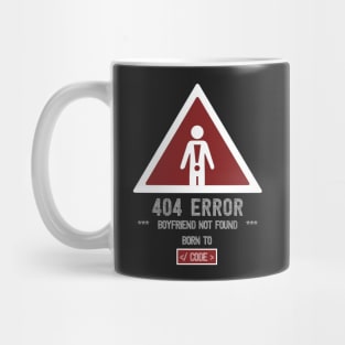 BOYFRIEND NOT FOUND - Funny Design for Single "Code Girls" Mug